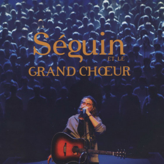 Richard Séguin: Et le grand choeur