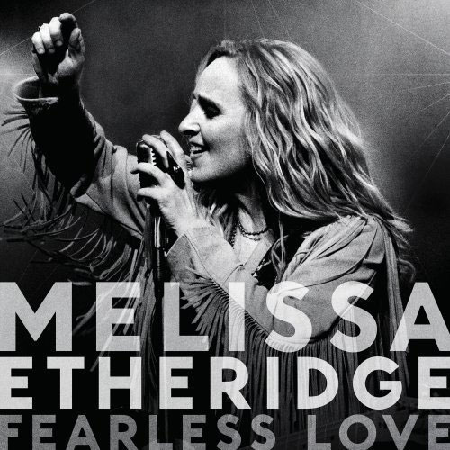 Melissa Etheridge: Fearless Love