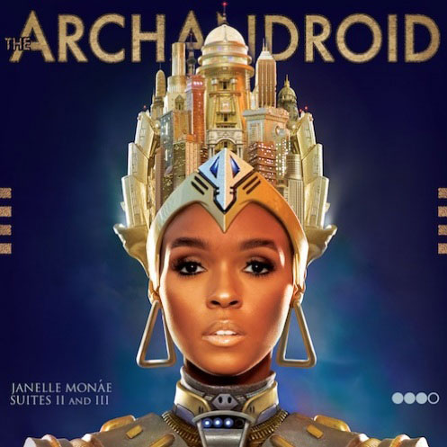 Janelle Monáe: The ArchAndroid