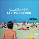 Arnaud Fleurent-Didier: La Reproduction
