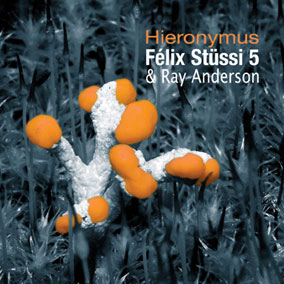 Félix Stüssi 5 avec Ray Anderson: Hieronymus