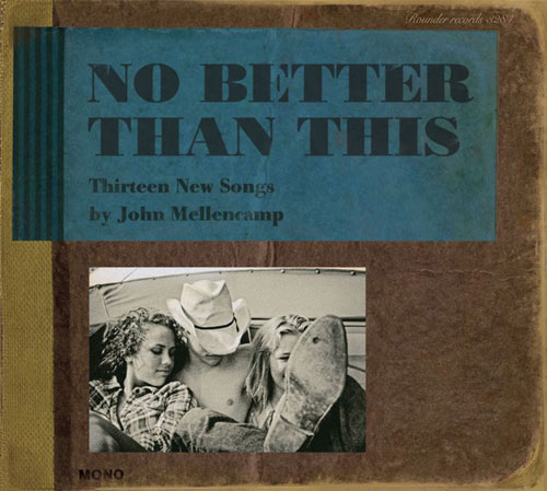 John Mellencamp: No Better Than This