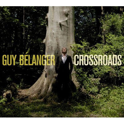 Guy Bélanger: Crossroads