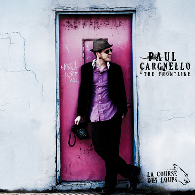 Paul Cargnello & The Frontline: La Course des loups