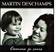 Martin Deschamps: Comme je suis