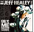 Jeff Healey: Get Me Some