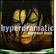 Damhnait Doyle: Hyperdramatic