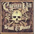 Cypress Hill: Skull and Bones