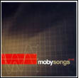Moby: Songs