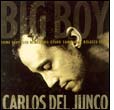 Carlos del Junco: Big Boy