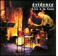 Evidence: Live à la Casa