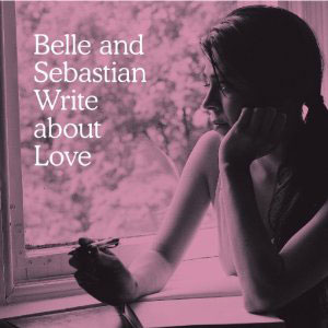 Belle & Sebastian: Write About Love
