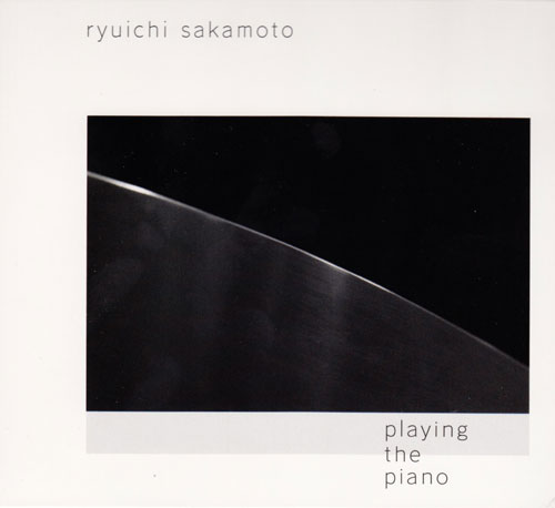 Ryuichi Sakamoto: Playing the Piano / Out of Noise