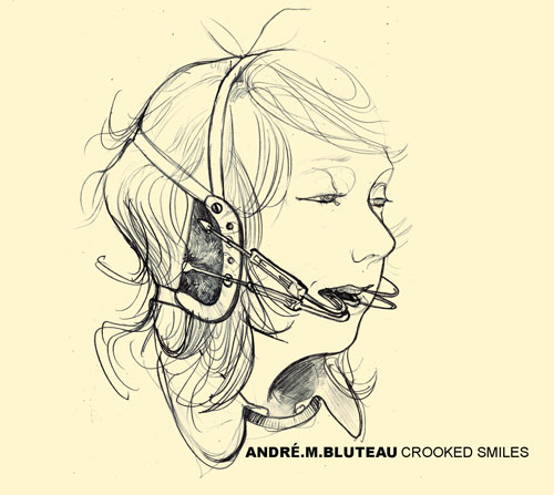 André M. Bluteau: Crooked Smiles