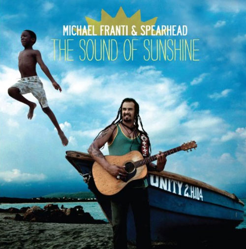 Michael Franti & Spearhead: The Sound of Sunshine