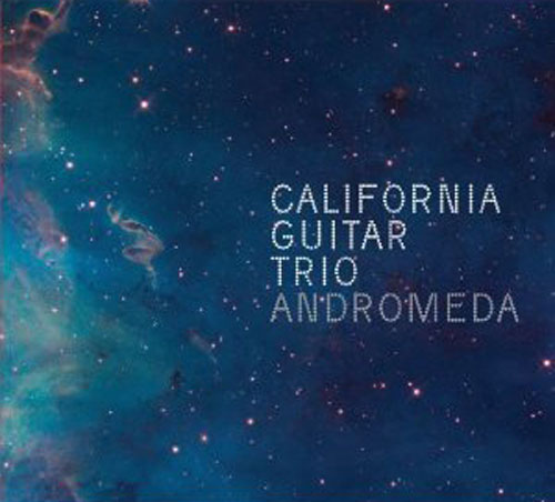 California Guitar Trio: Andromeda
