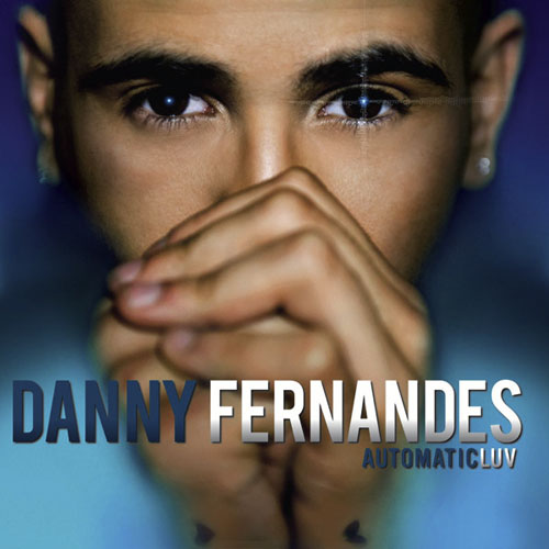 Danny Fernandes: Automatic Luv