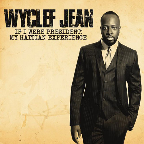 Wyclef Jean: If I Were President: My Haitian Experience EP