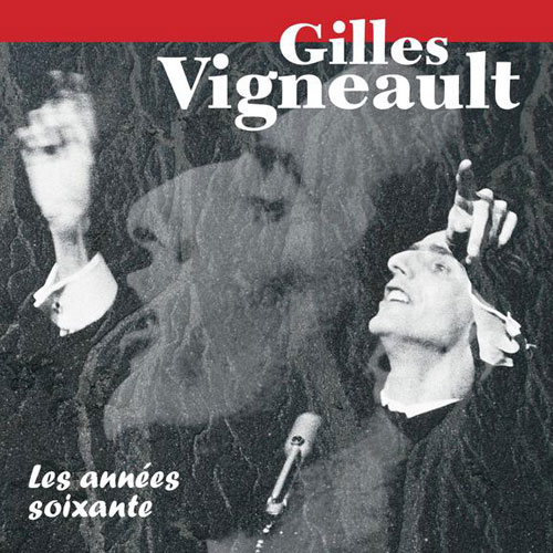 Gilles Vigneault: Les années soixante