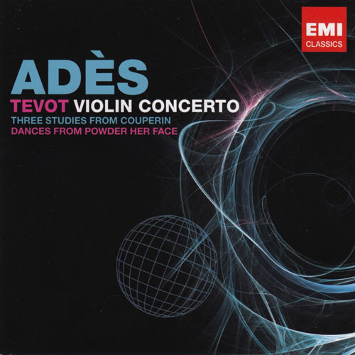 Thomas Adès: Tevot, Violin Concerto, etc.