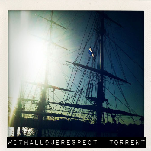 With All Due Respect: Torrent
