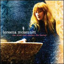 Loreena McKennitt: The Wind That Shakes the Barley