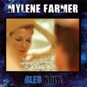 Mylène Farmer: Bleu noir