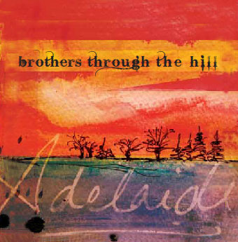 Brothers Through the Hill: Adelaide