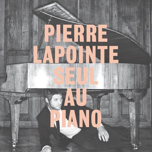 Pierre Lapointe: Seul au piano