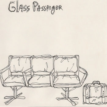 Glass Passenger: Glass Passenger