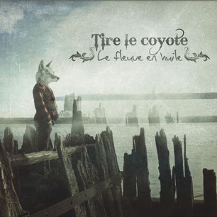 Tire le coyote: Le fleuve en huile