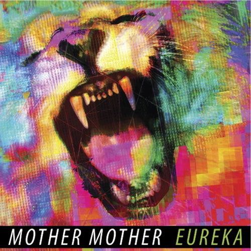 Mother Mother: Eureka