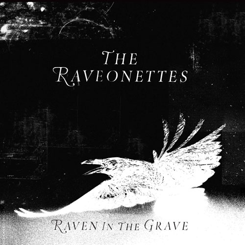 The Raveonettes: Raven in the Grave