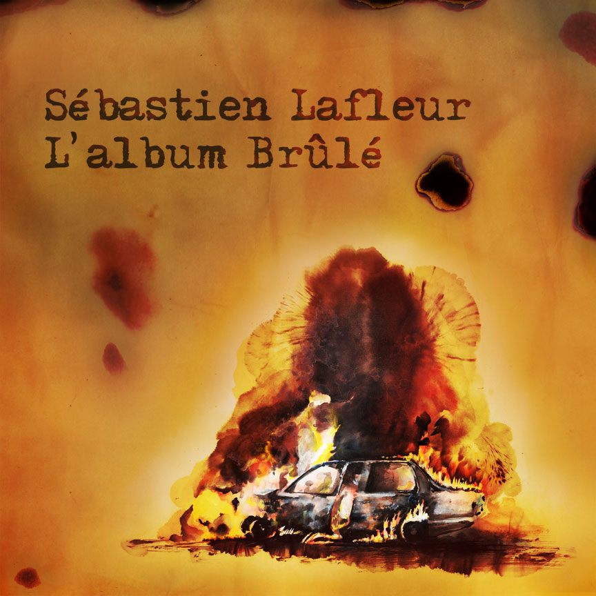 Sebastien Lafleur: L'album brûlé
