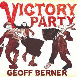 Geoff Berner: Victory Party