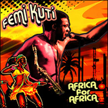 Femi Kuti: Africa for Africa