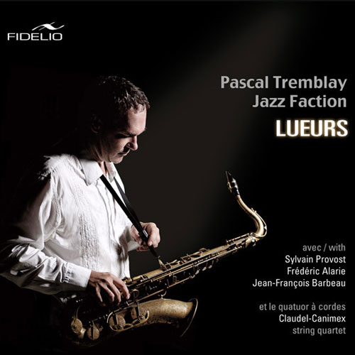 Pascal Tremblay & Jazz Faction: Lueurs