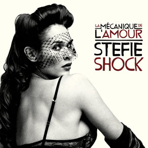Stefie Shock: La mécanique de l'amour