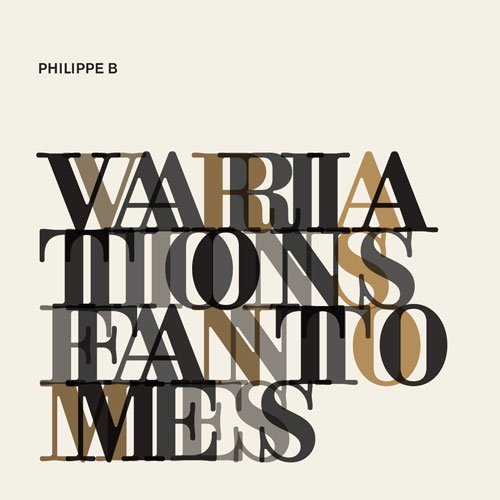 Philippe B: Variations fantômes