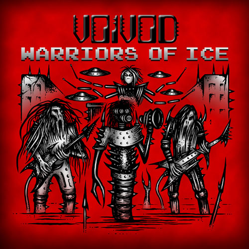 Voïvod: Warriors of Ice