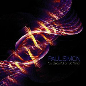 Paul Simon: So Beautiful or So What