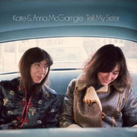 Kate & Anna McGarrigle: Tell My Sister