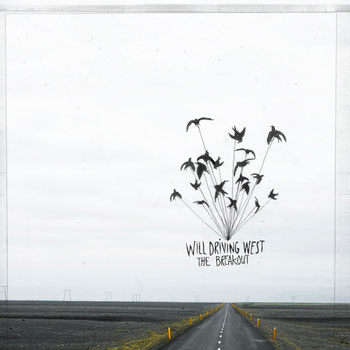 Will Driving West: The Breakout