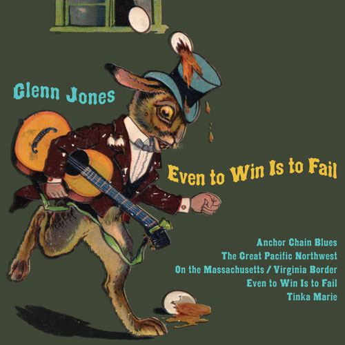 Glenn Jones & The Black Twig Pickers With Charlie Parr: Even to Win Is to Fail & EastMont Syrup