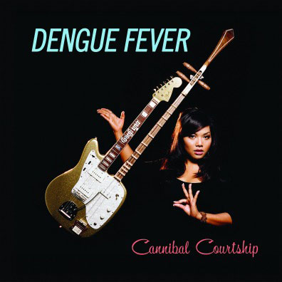 Dengue Fever: Cannibal Courtship