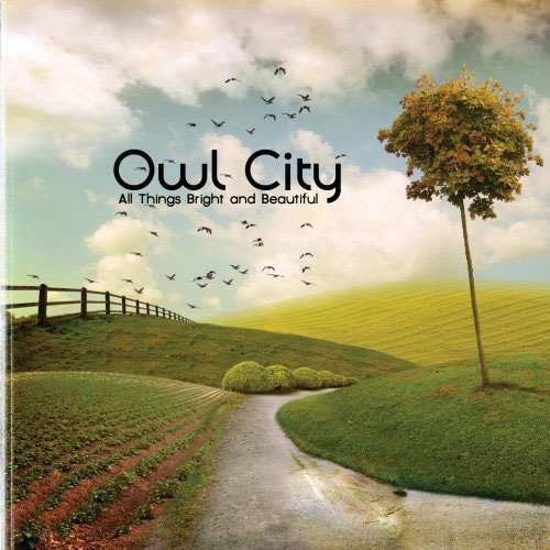 Owl City: All Things Bright and Beautiful