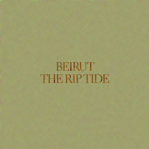 Beirut: The Rip Tide