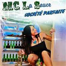MC La Sauce: Société parfaite