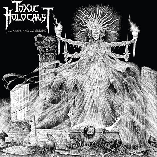 Toxic Holocaust: Conjure and Command
