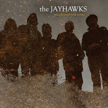 The Jayhawks: Mockingbird Time